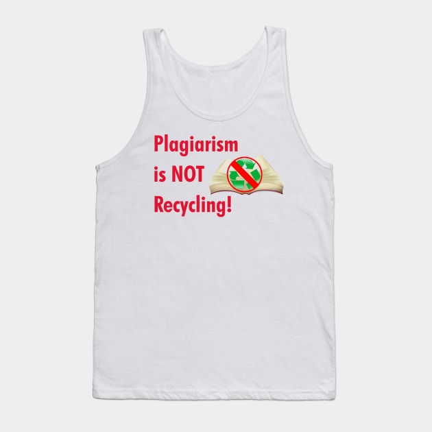 Plagiarism is NOT Recycling Tank Top by cdclocks